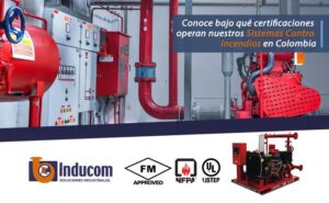Conoce bajo qué certificaciones operan nuestros Sistemas Contra Incendios en Colombia